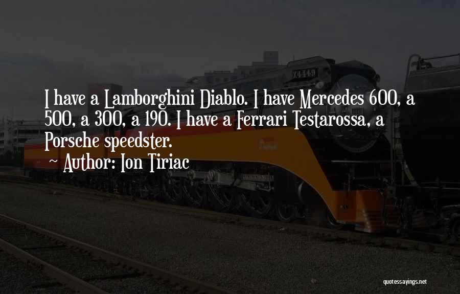 Ferrari And Lamborghini Quotes By Ion Tiriac