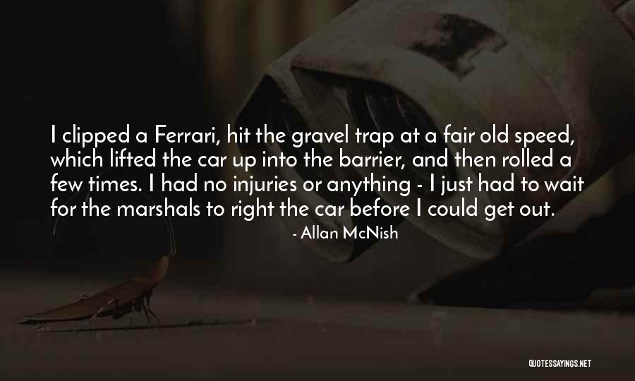 Ferrari Car Quotes By Allan McNish Ferrari Car Quotes By Allan McNish