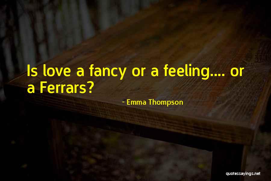 Ferrars Quotes By Emma Thompson