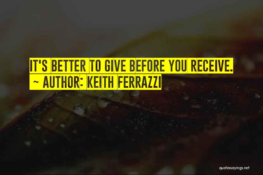 Ferrazzi Quotes By Keith Ferrazzi