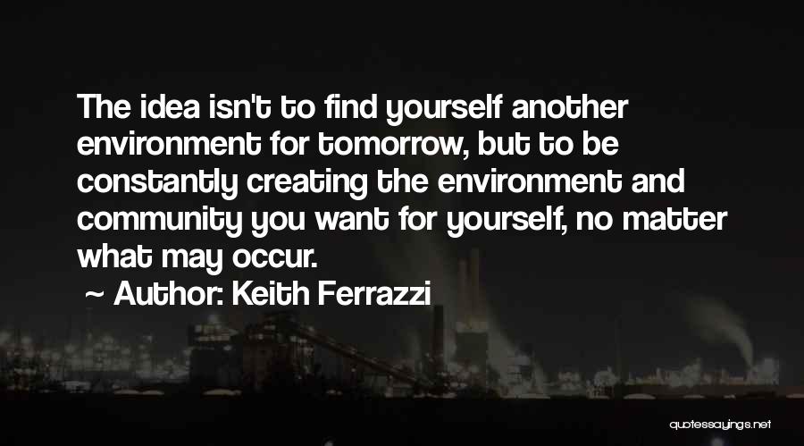 Ferrazzi Quotes By Keith Ferrazzi