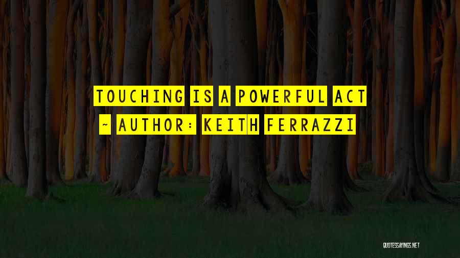 Ferrazzi Quotes By Keith Ferrazzi