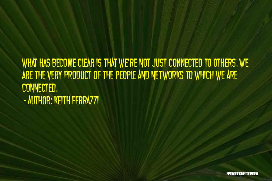 Ferrazzi Quotes By Keith Ferrazzi