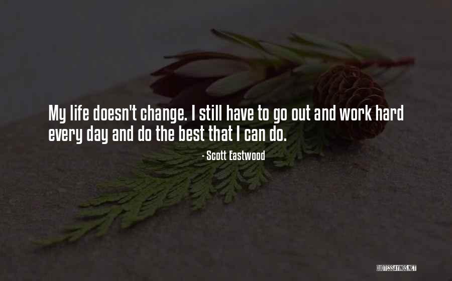 Ferreiras Funchal Quotes By Scott Eastwood Ferreiras Funchal Quotes By Scott Eastwood