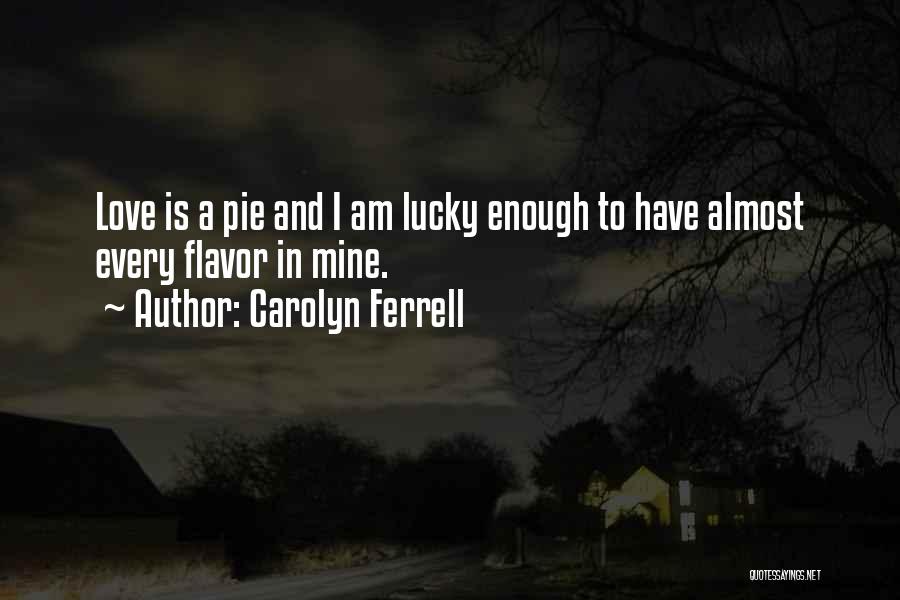 Ferrell Quotes By Carolyn Ferrell