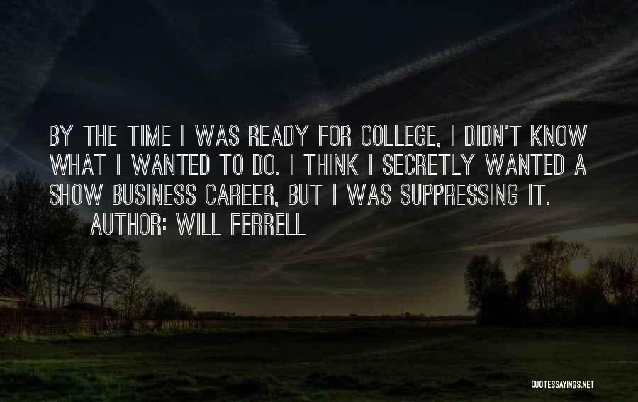 Ferrell Quotes By Will Ferrell