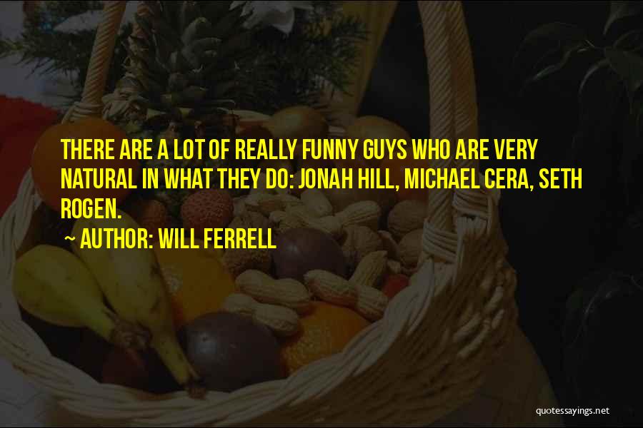 Ferrell Quotes By Will Ferrell