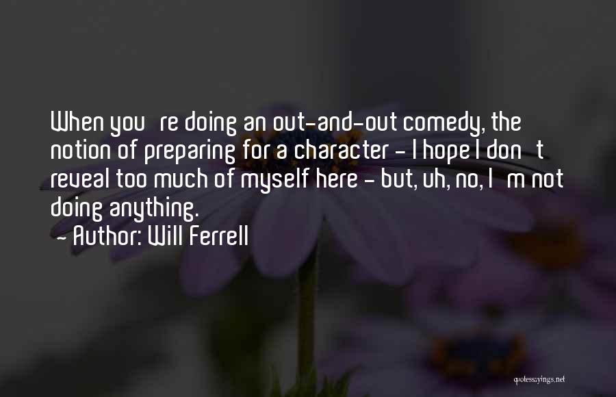 Ferrell Quotes By Will Ferrell