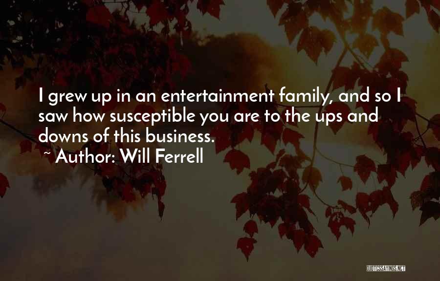 Ferrell Quotes By Will Ferrell