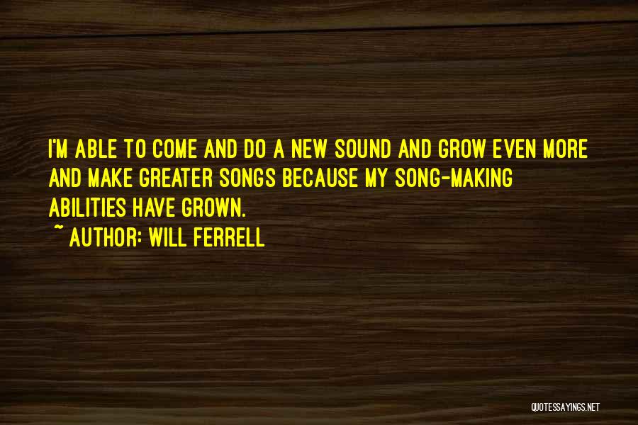 Ferrell Quotes By Will Ferrell