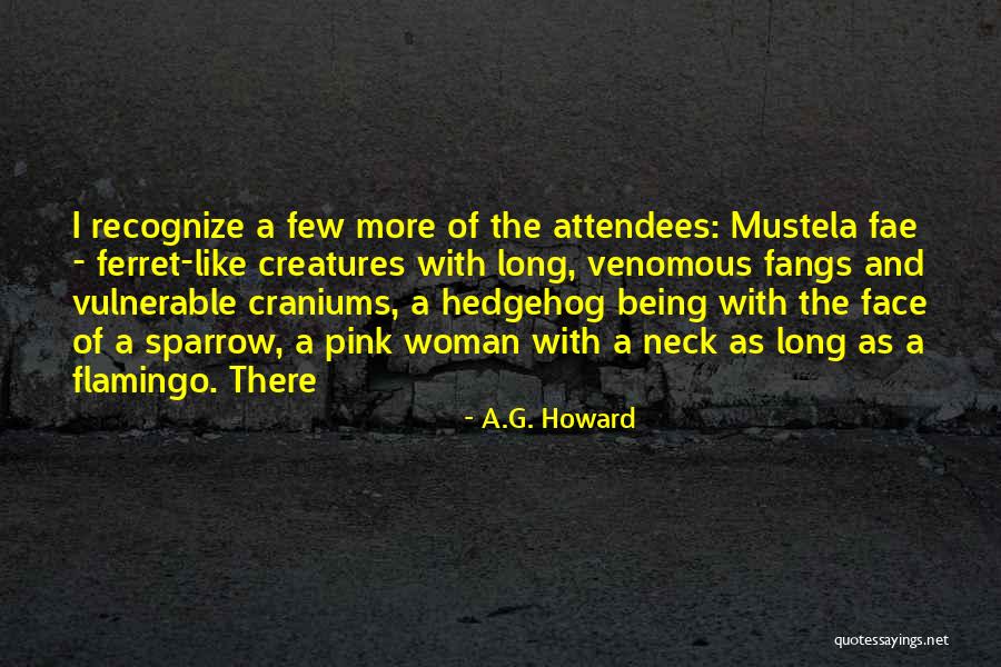 Ferret Like Quotes By A.G. Howard Ferret Like Quotes By A.G. Howard