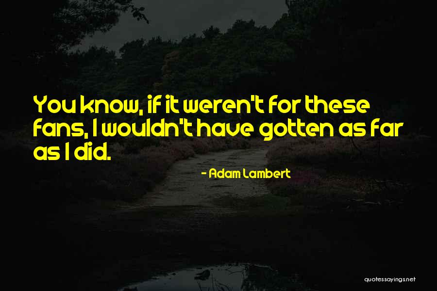 Ferriere 2009 Quotes By Adam Lambert Ferriere 2009 Quotes By Adam Lambert
