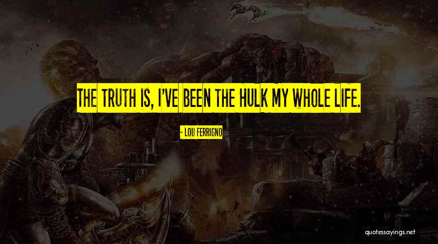 Ferrigno Lou Quotes By Lou Ferrigno Ferrigno Lou Quotes By Lou Ferrigno