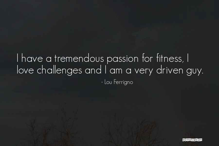 Ferrigno Lou Quotes By Lou Ferrigno Ferrigno Lou Quotes By Lou Ferrigno