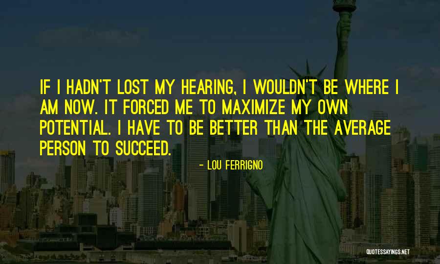Ferrigno Lou Quotes By Lou Ferrigno Ferrigno Lou Quotes By Lou Ferrigno