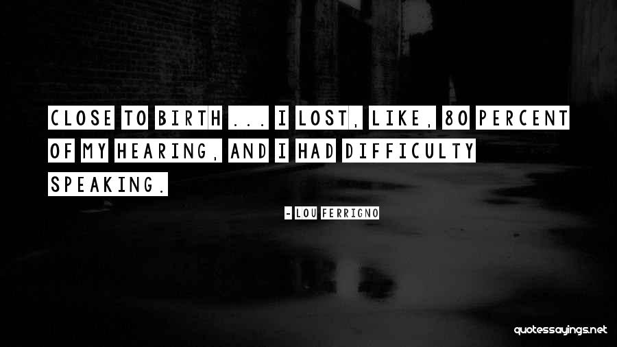 Ferrigno Lou Quotes By Lou Ferrigno Ferrigno Lou Quotes By Lou Ferrigno