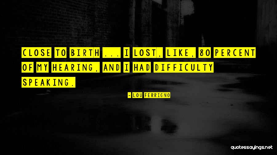 Ferrigno Quotes By Lou Ferrigno Ferrigno Quotes By Lou Ferrigno