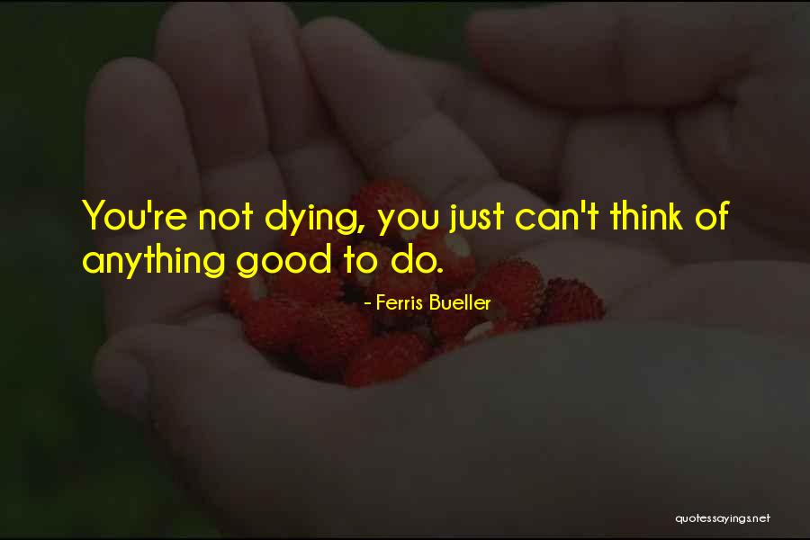 Ferris Bueller Quotes 315559 Ferris Bueller Quotes 315559