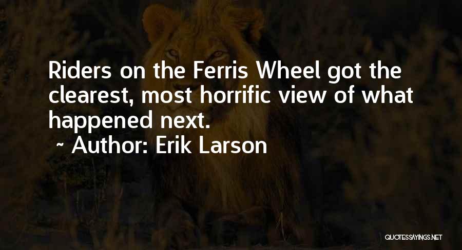 Ferris Wheel Quotes By Erik Larson