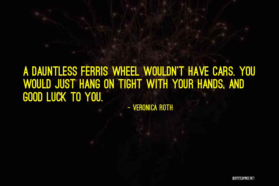 Ferris Wheel Quotes By Veronica Roth