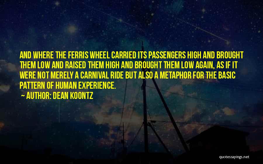 Ferris Wheel Ride Quotes By Dean Koontz