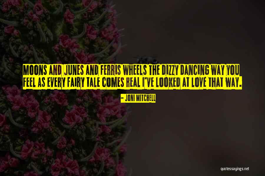 Ferris Wheels And Love Quotes By Joni Mitchell Ferris Wheels And Love Quotes By Joni Mitchell