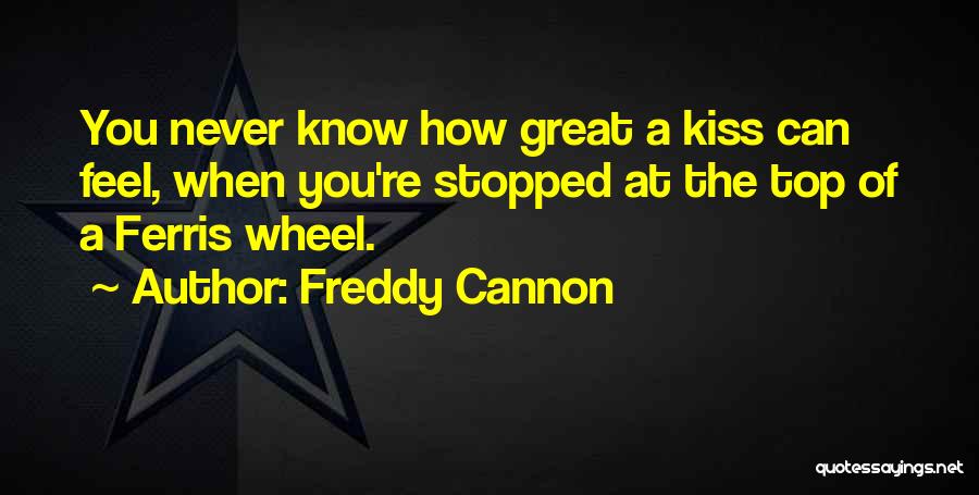 Ferris Wheels Quotes By Freddy Cannon