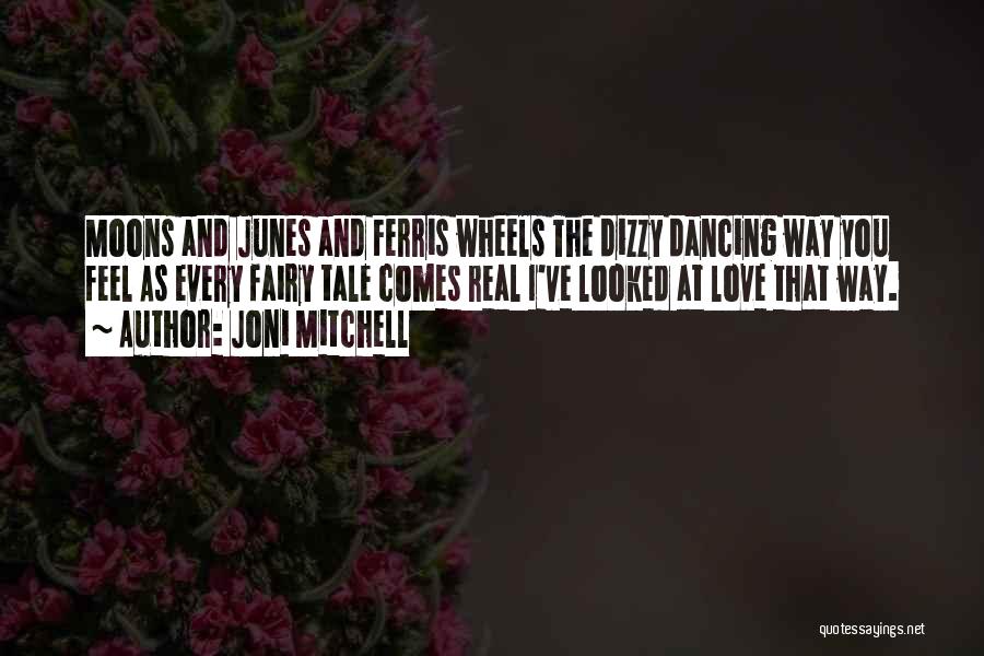 Ferris Wheels Quotes By Joni Mitchell