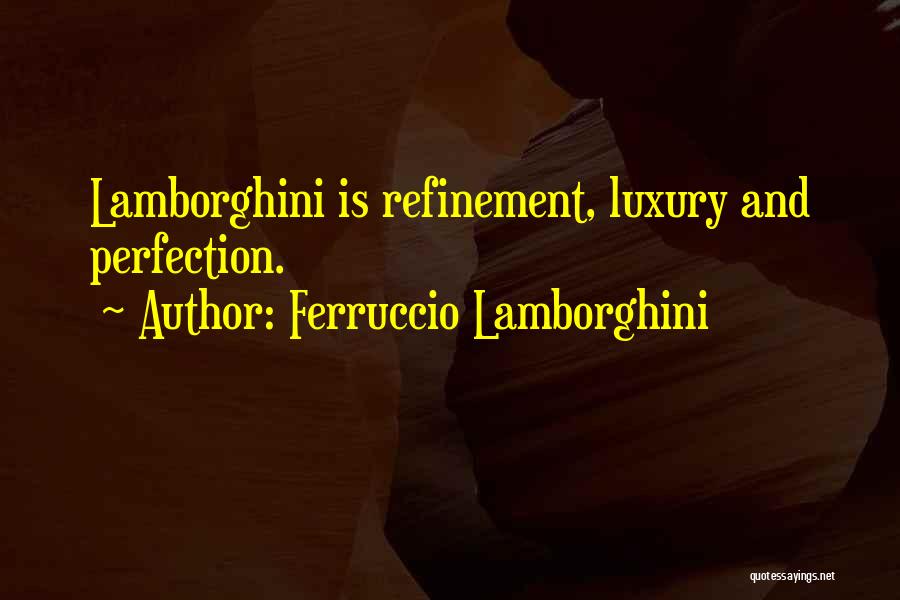 Ferruccio Lamborghini Quotes 457709