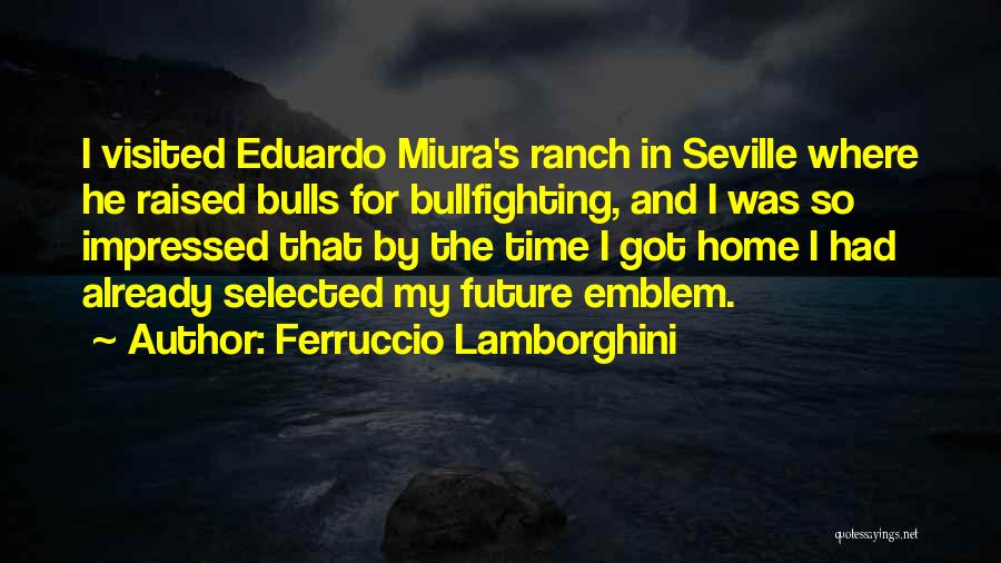 Ferruccio Quotes By Ferruccio Lamborghini