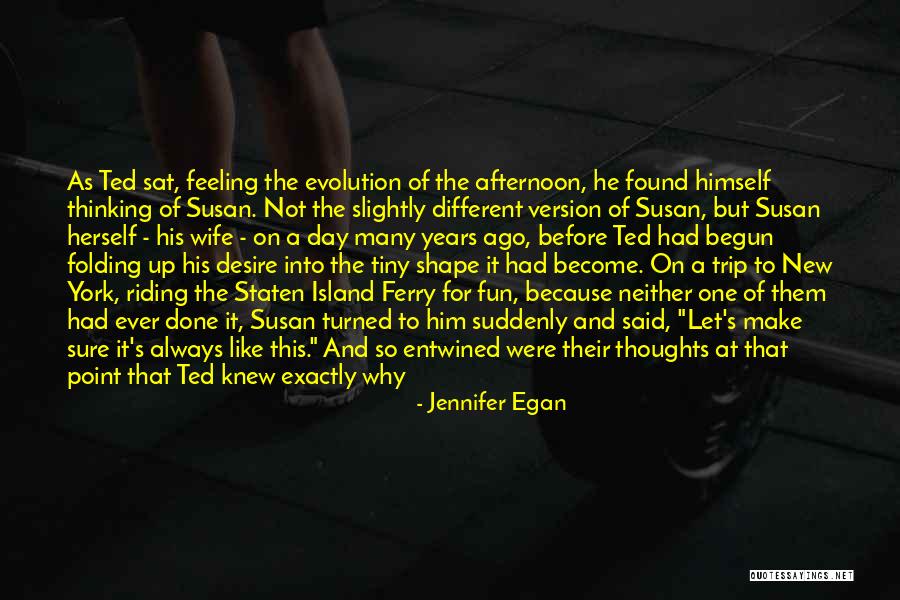 Ferry Boats Quotes By Jennifer Egan