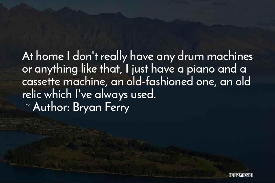 Ferry Quotes By Bryan Ferry