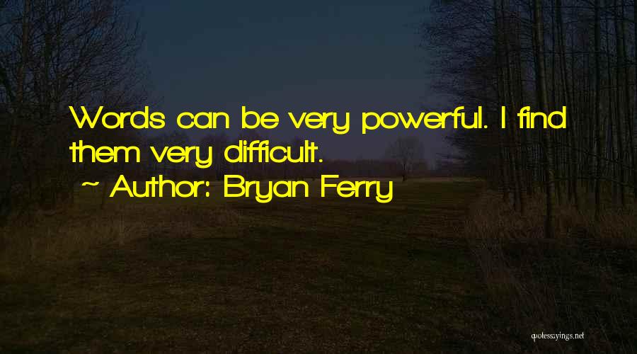 Ferry Quotes By Bryan Ferry