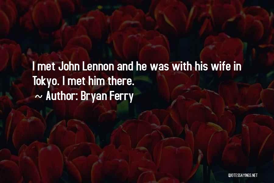 Ferry Quotes By Bryan Ferry