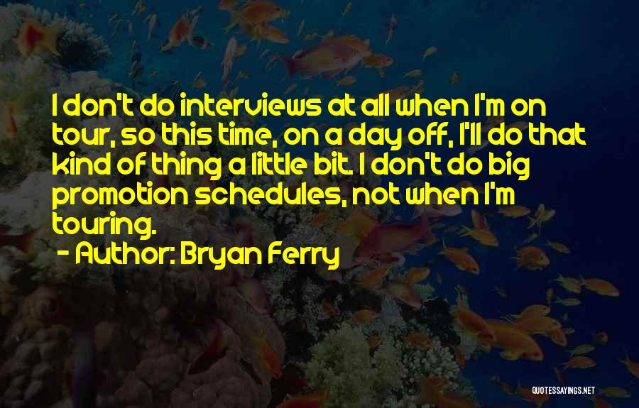 Ferry Quotes By Bryan Ferry