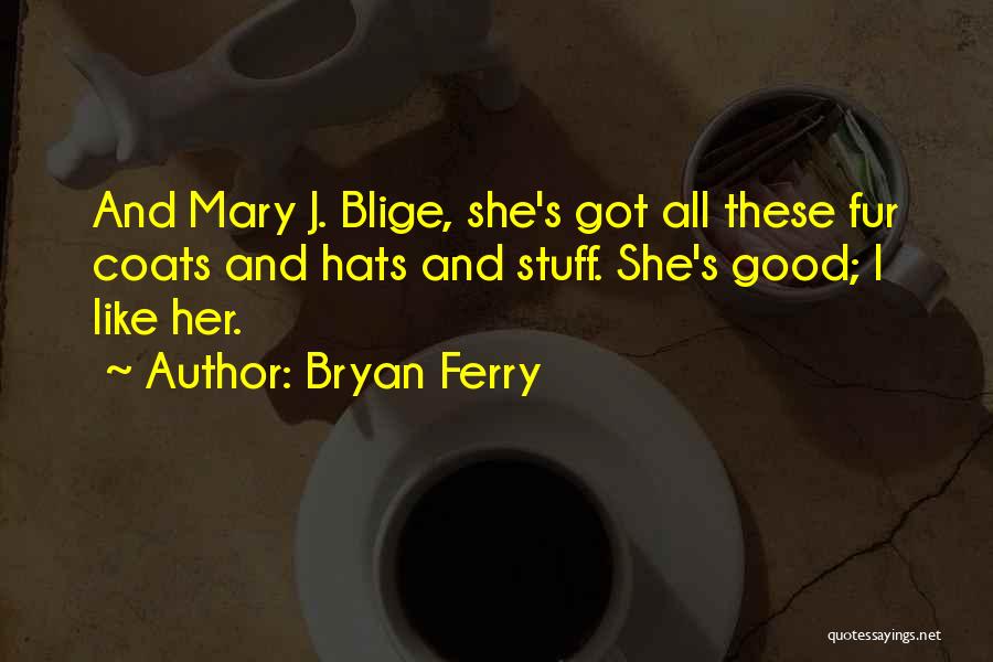 Ferry Quotes By Bryan Ferry
