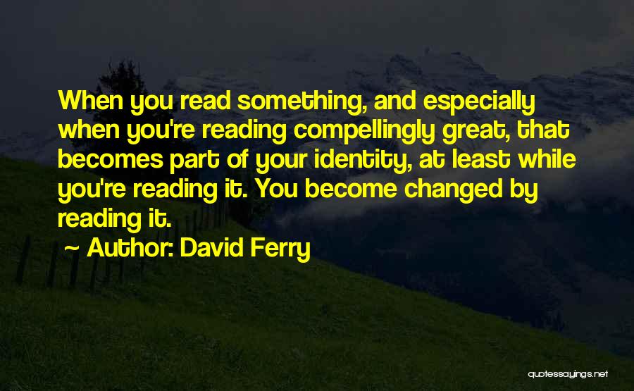 Ferry Quotes By David Ferry