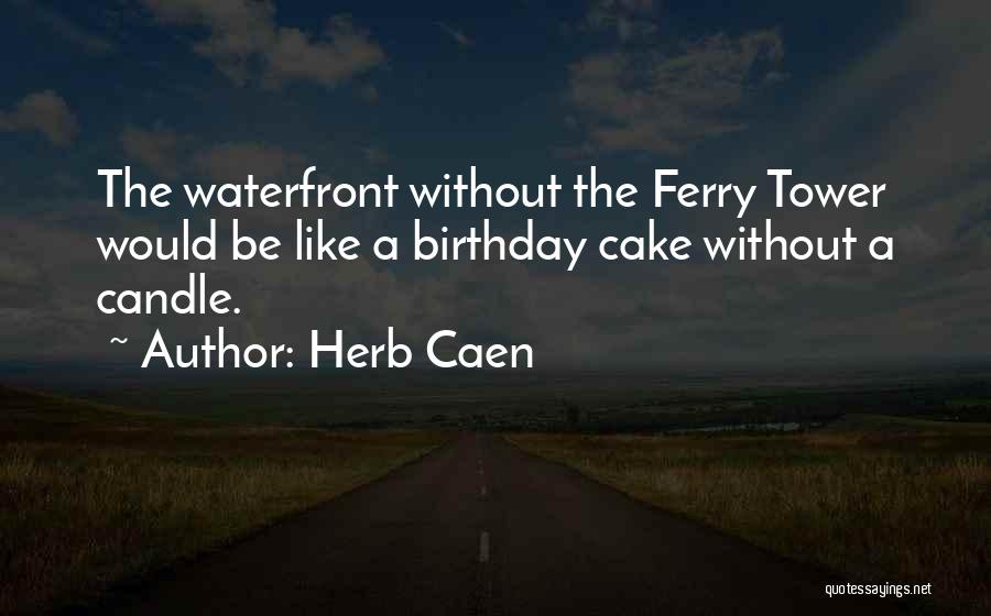 Ferry Quotes By Herb Caen