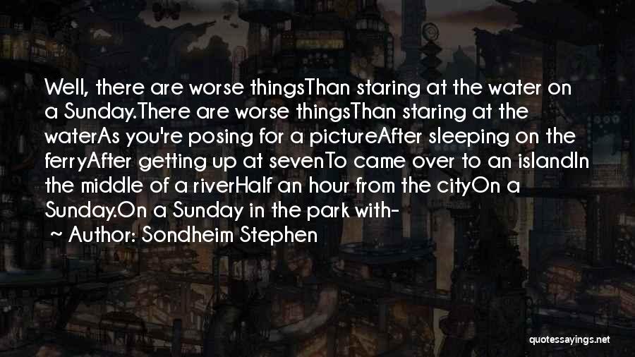 Ferry Quotes By Sondheim Stephen