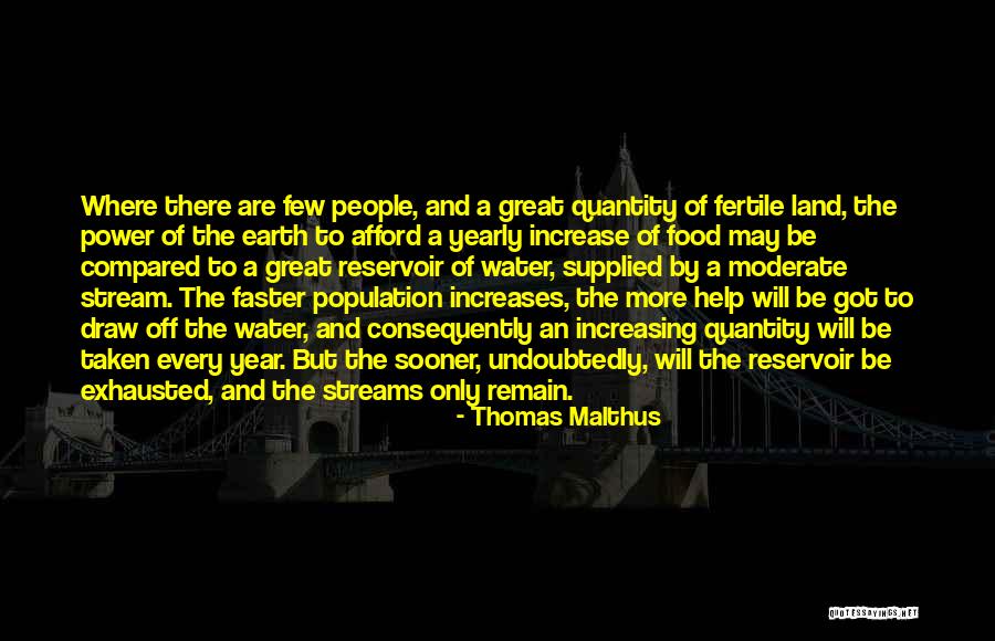 Fertile Land Quotes By Thomas Malthus Fertile Land Quotes By Thomas Malthus