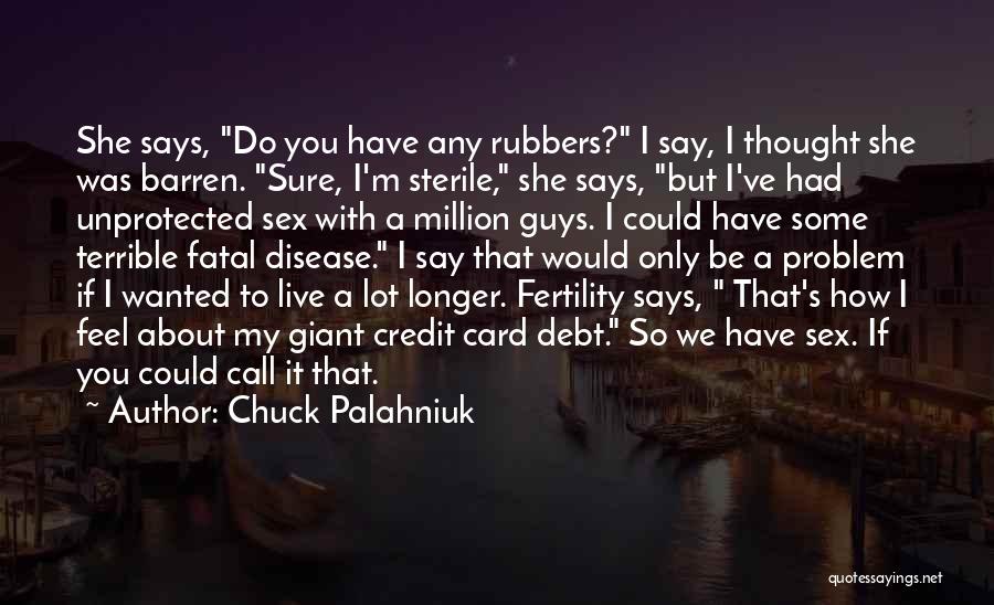 Fertility Problem Quotes By Chuck Palahniuk