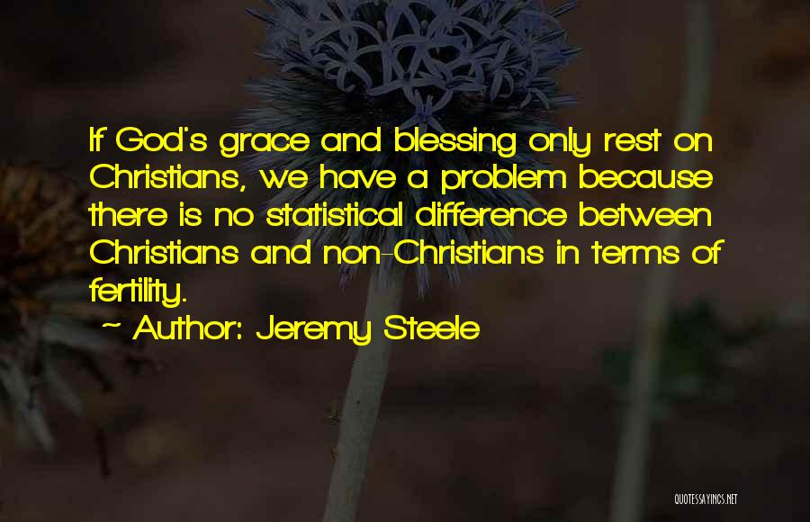 Fertility Problem Quotes By Jeremy Steele