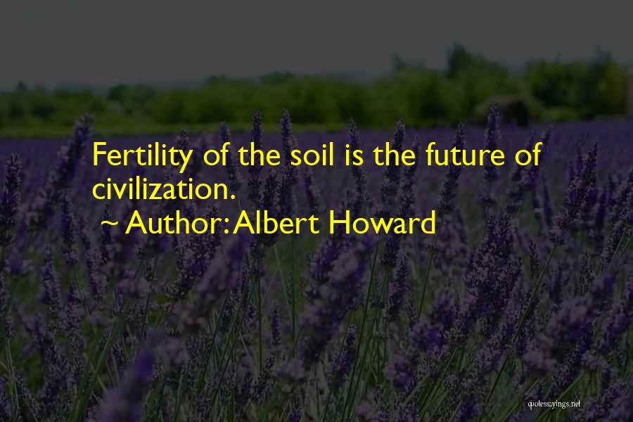 Fertility Quotes By Albert Howard