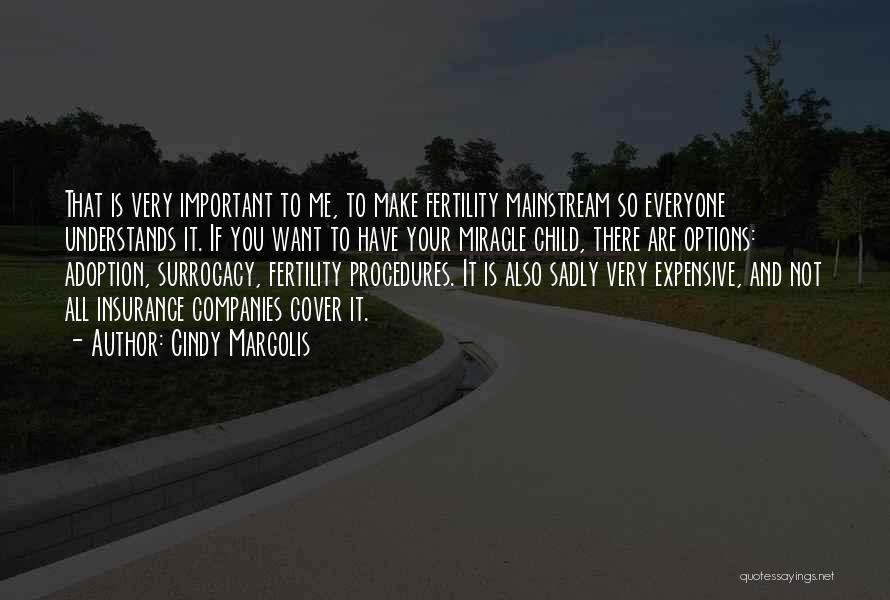 Fertility Quotes By Cindy Margolis