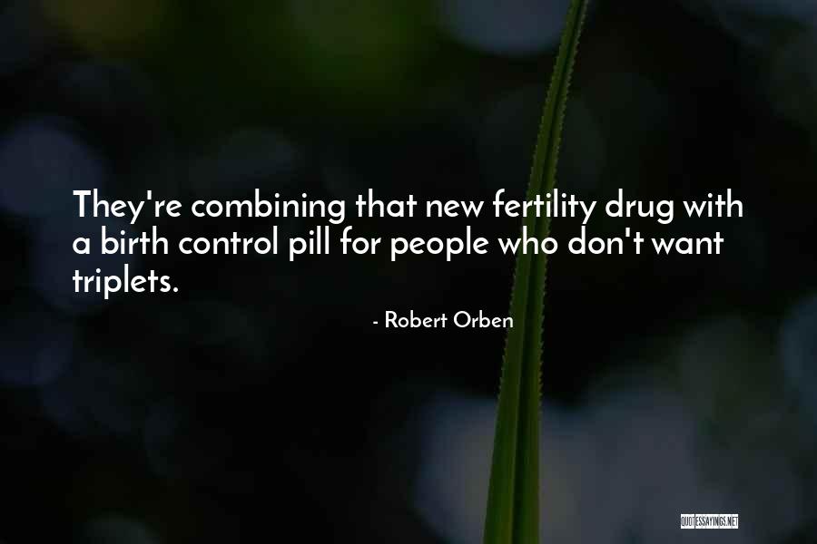 Fertility Quotes By Robert Orben