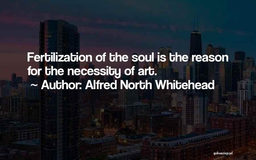 Fertilization Quotes By Alfred North Whitehead