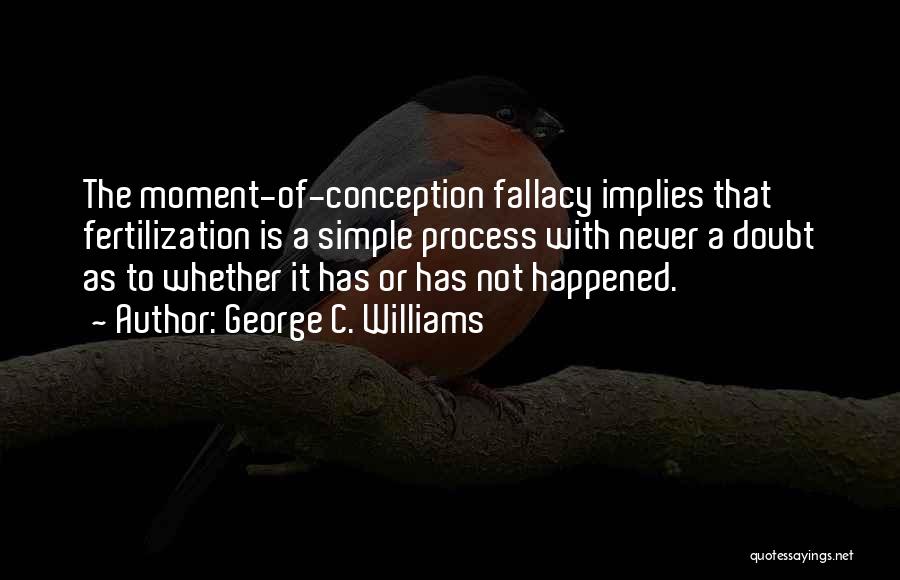 Fertilization Quotes By George C. Williams