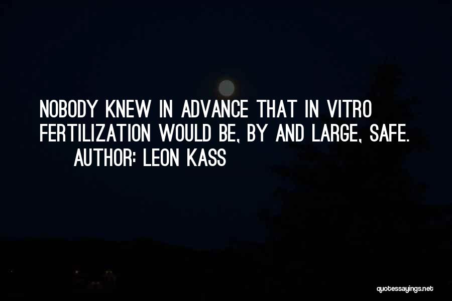 Fertilization Quotes By Leon Kass