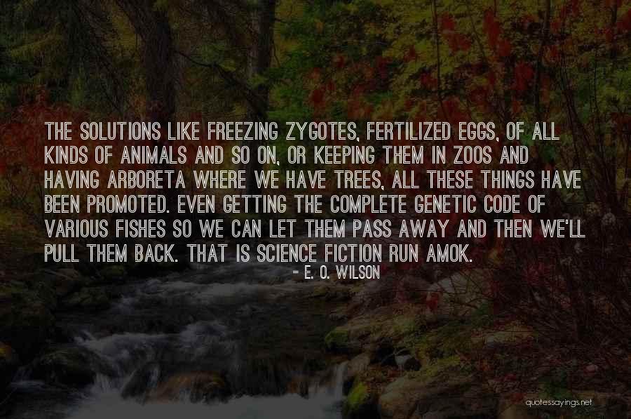 Fertilized Quotes By E. O. Wilson Fertilized Quotes By E. O. Wilson