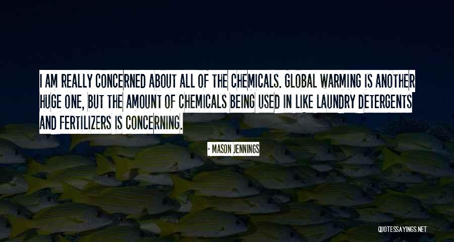 Fertilizers And Chemicals Quotes By Mason Jennings Fertilizers And Chemicals Quotes By Mason Jennings